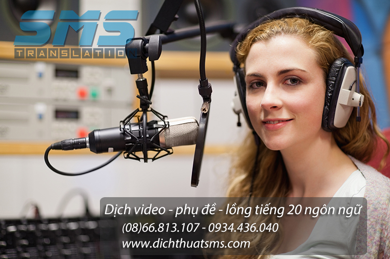 Dịch video tiếng Anh, lồng tiếng và phụ đề chuyên nghiệp với Dịch Thuật SMS